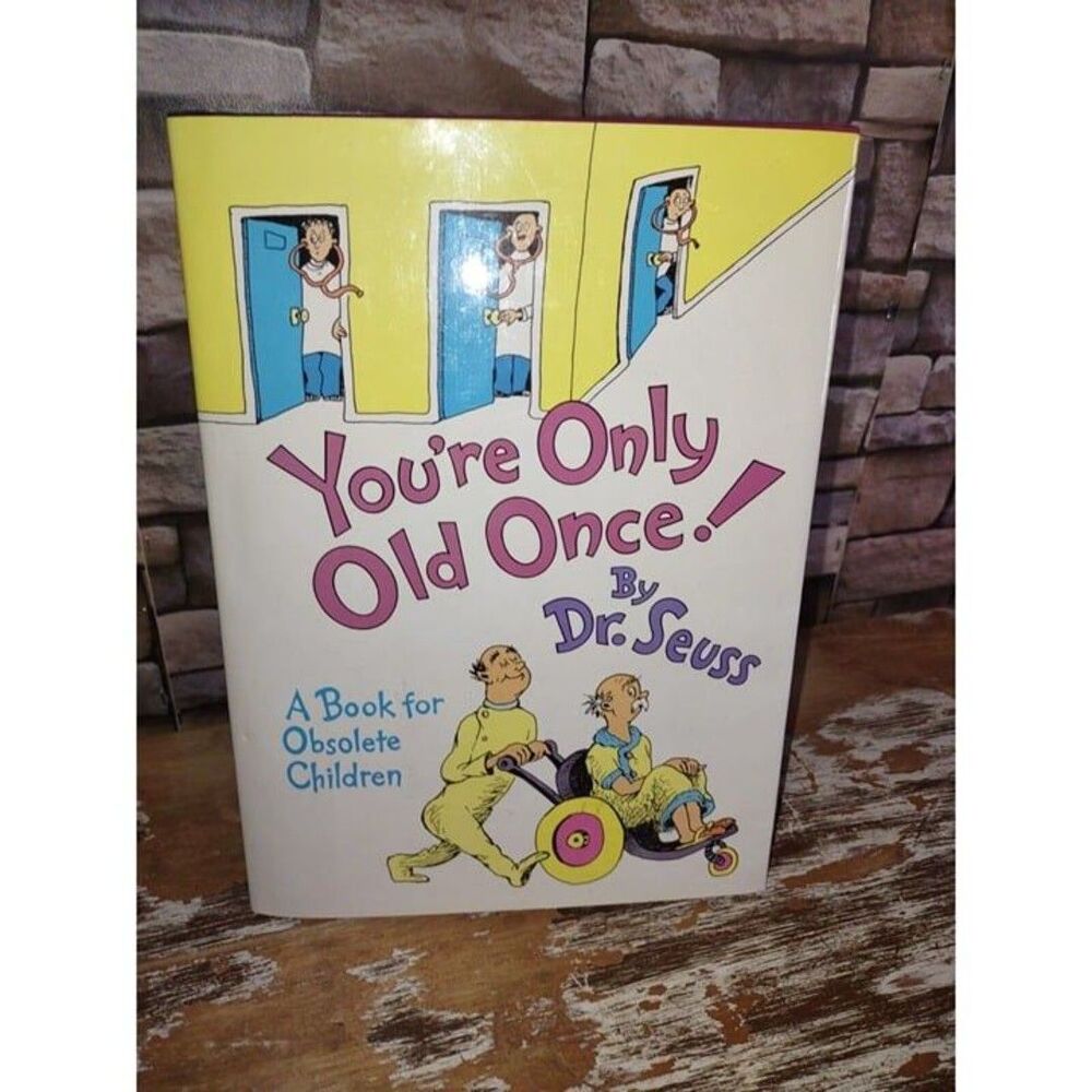 You're Only Old Once!: A Book for Obsolete Children - Hardcover